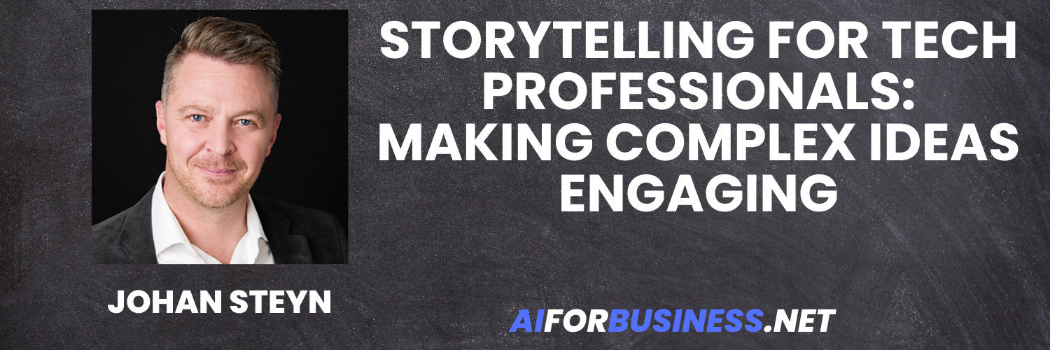 Storytelling for Tech Professionals: Making Complex Ideas Engaging