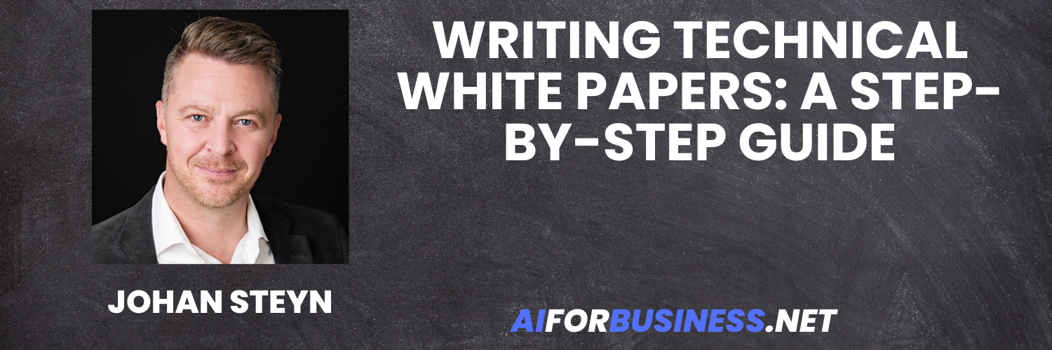 Writing Technical White Papers: A Step-by-Step Guide
