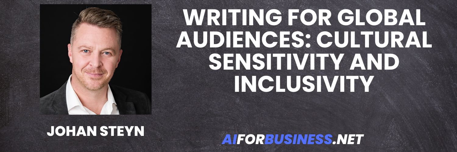 Writing for Global Audiences: Cultural Sensitivity and Inclusivity