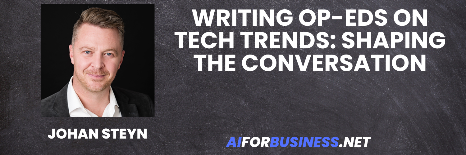 Writing Op-Eds on Tech Trends: Shaping the Conversation