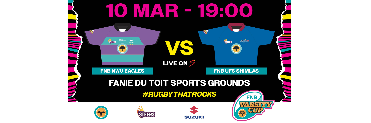 FNB Varsity Cup 2025: 10 MARCH 2025, FNB NWU Eagles vs FNB UFS SHIMLAS