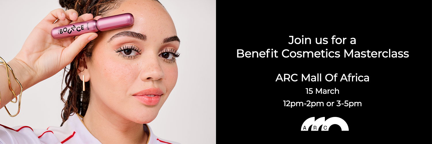 ARC X Benefit Cosmetics Masterclass ARC Mall Of Africa