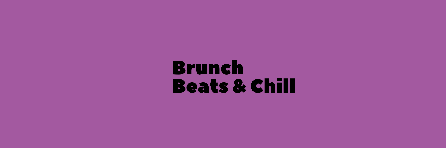 Brunch, Beats & Chill