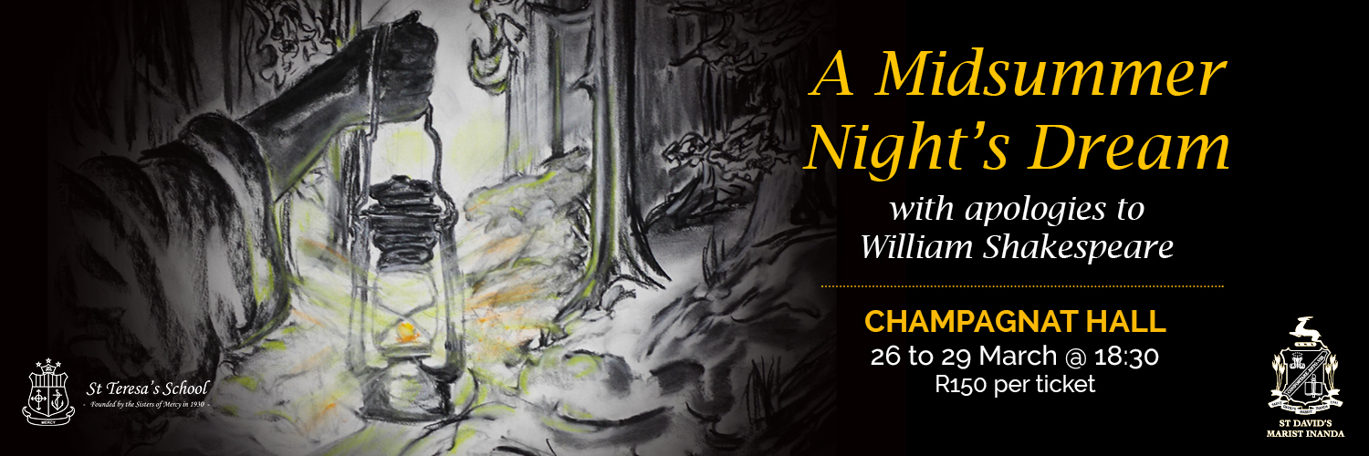 St David's Major Production: A Midsummer Night’s Dream - with apologies to William Shakespeare