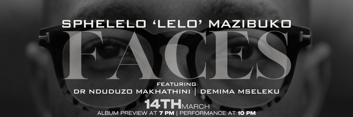Sphelelo “Lelo” Mazibuko Presents: FACES – An Exclusive Album Preview & Live Experience