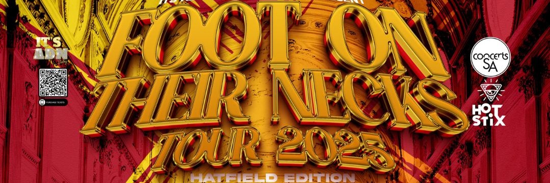 FOOT ON THEIR NECKS TOUR - HOTSTIX, PTA