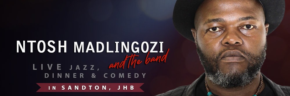 LIVE Jazz, Dinner & Comedy with Ntosh Madlingozi & Friends at BAZE LOUNGE, Nelson Mandela Square, Sandton 04 Apr 2025