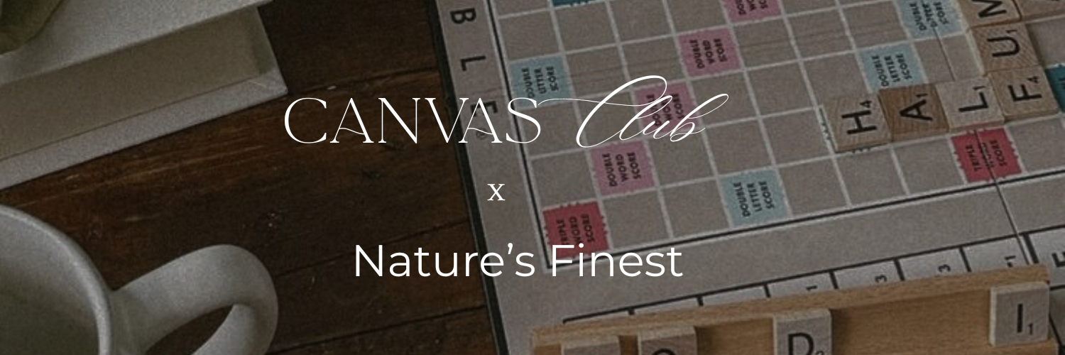 Canvas Club x Nature's Finest