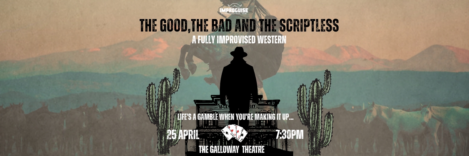 Improguise presents: The Good, The Bad and The Scriptless