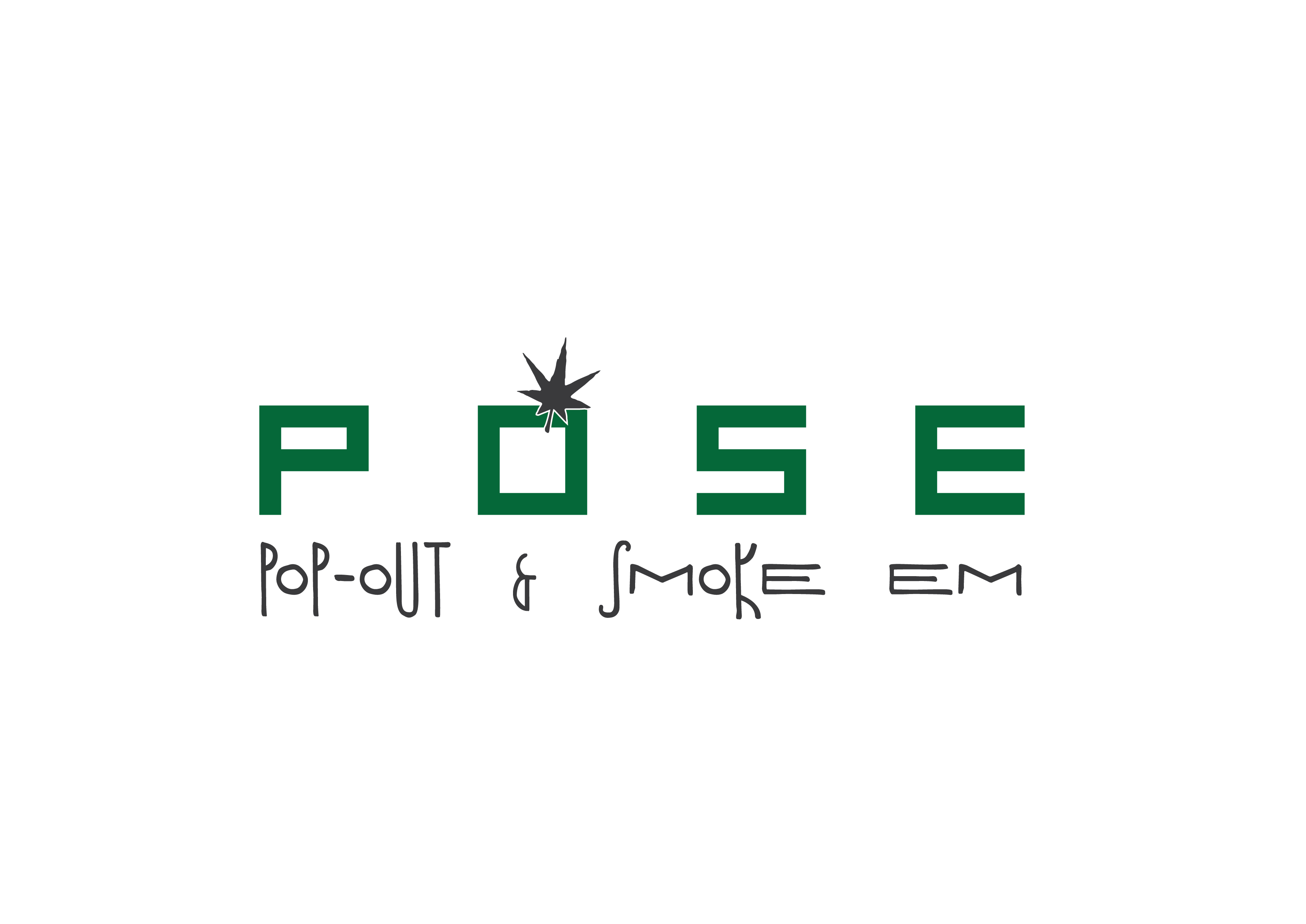 Pop Out and Smoke Em