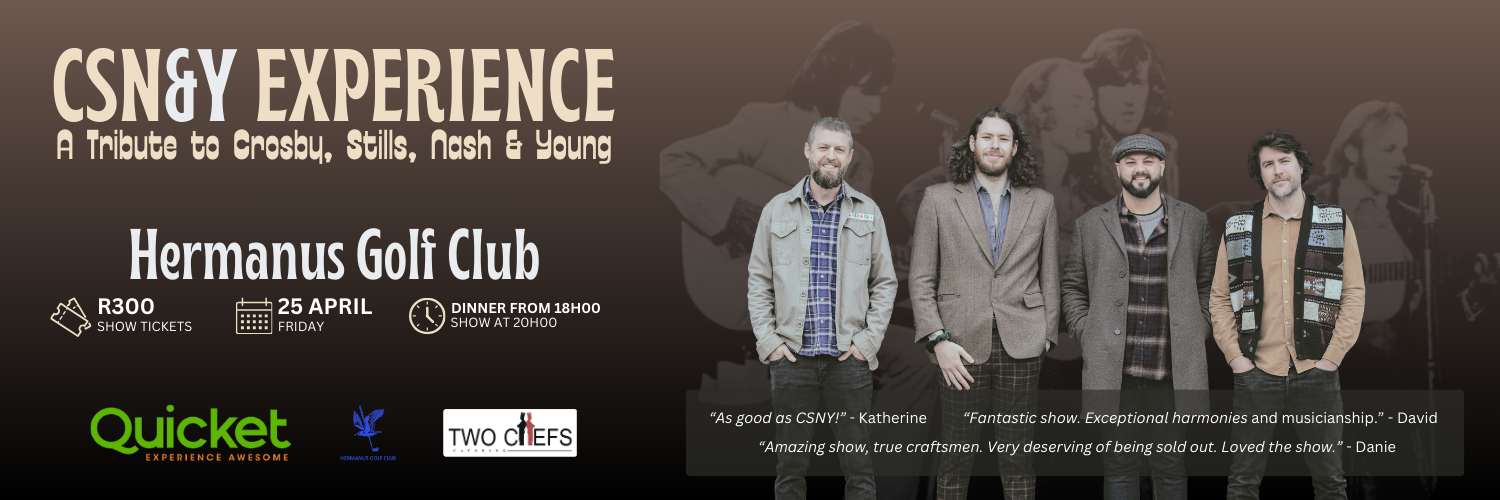 "CSN&Y EXPERIENCE" (A Tribute to Crosby, Stills, Nash & Young) at Hermanus Golf Club