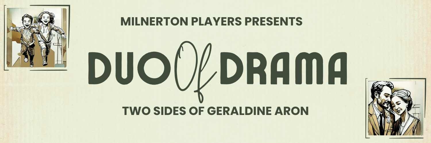 Duo of Drama: Two sides of Geraldine Aron