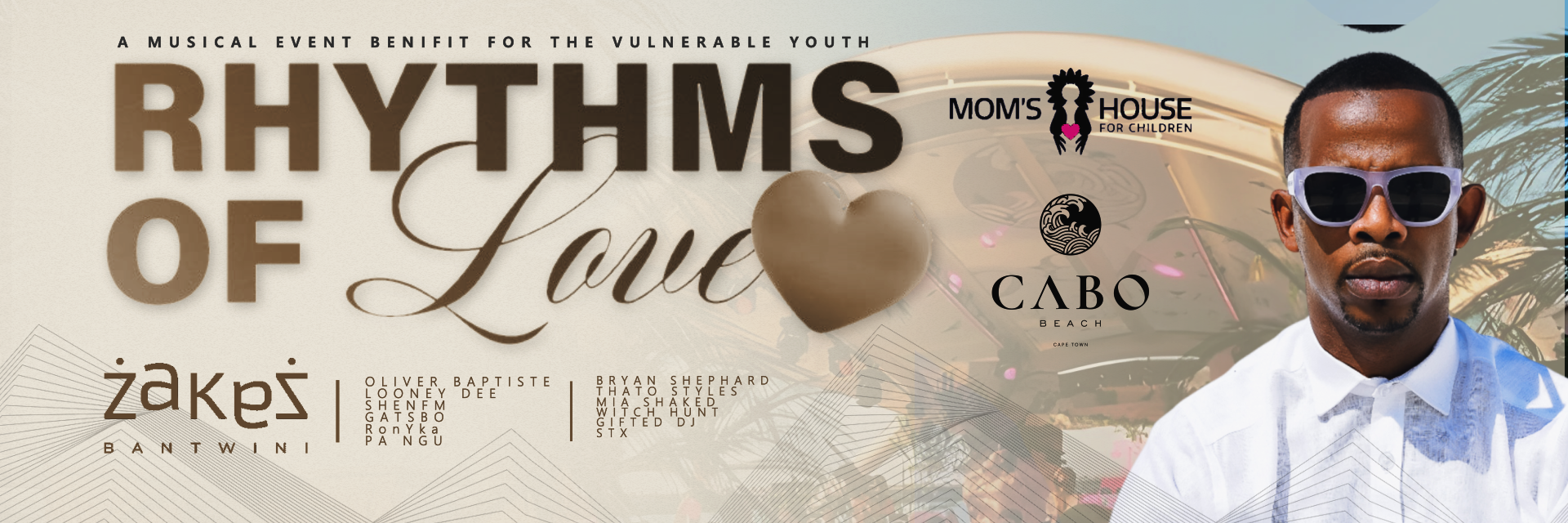 RHTHYMS  OF LOVE Fundraiser with ZAKES BANTWINI  Sat 19 April CABO BEACH