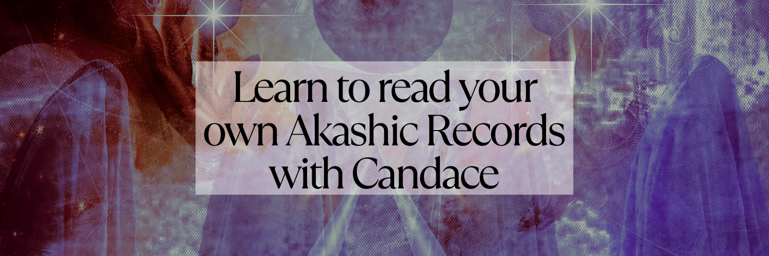 Learn how to read your own Akashic Records with Candace