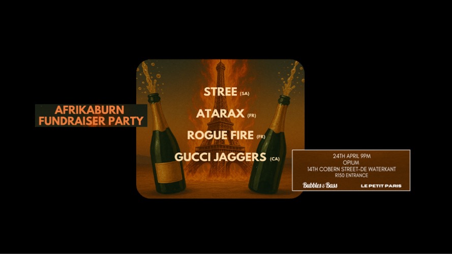 Le Petit Paris & Bubbles and Bass DJ Party - Africa Burn Fundraiser