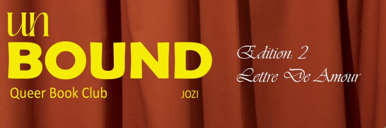 UNBOUND QUEER BOOK CLUB: Edition two- “Lettre de Amour”