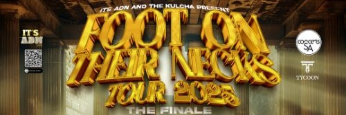 FOOT ON THEIR NECKS  TOUR 2025 FINALE - TYCOON LOUNGE, BRYANSTON