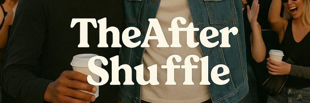 The After Shuffle