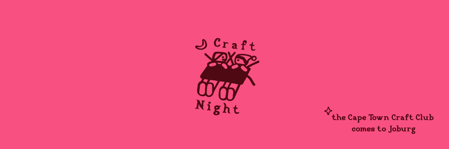 Joburg Craft Night with the Cape Town Craft Club| 20 May