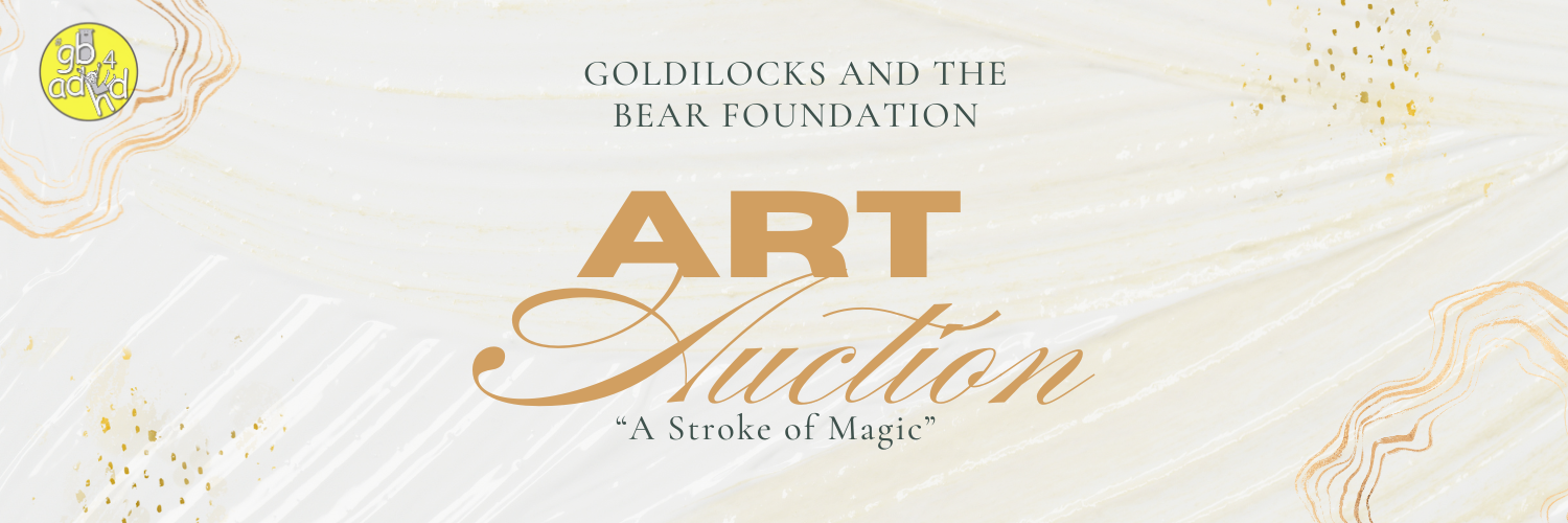Goldilocks and The Bear Foundation Art Auction 2025