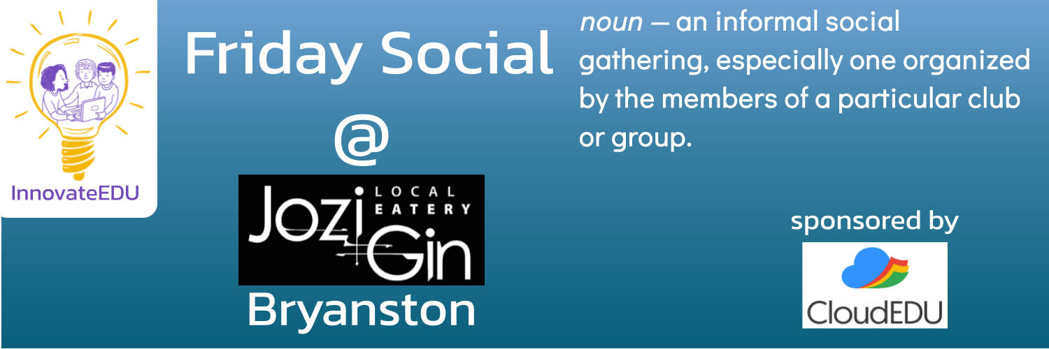 InnovateEDU Friday Social - Sponsored by CloudEDU