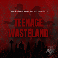 Hoërskool Hans Moore Revue 2025 - Teenage Wasteland Tue-Thu