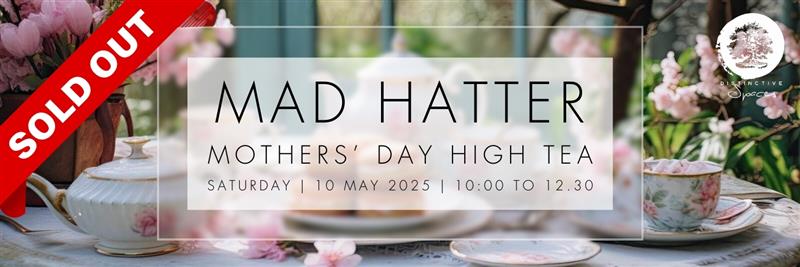Mad Hatter Mothers' Day High Tea