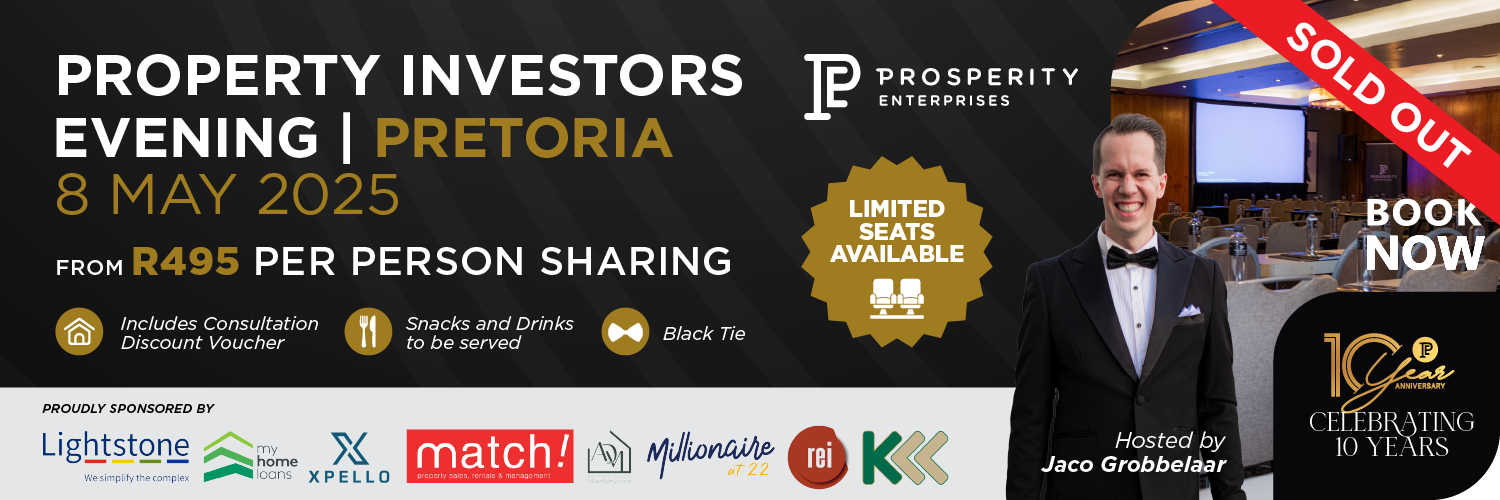 Be Prosperous - Property Investors Evening - Pretoria 8 May 2025
