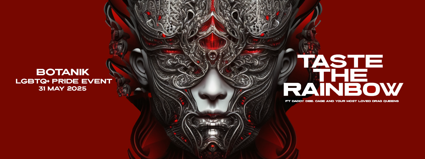 Taste The Rainbow Ft Stella Rose, Archy, Daddy Dee - Botanik - LGBTQ+ Pride Event - 31 May - Share Link With Friends to Book - Book Now