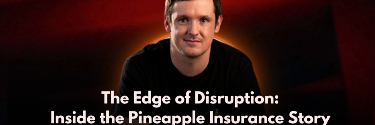 Edge of Disruption: Inside The Pineapple Insurance Story