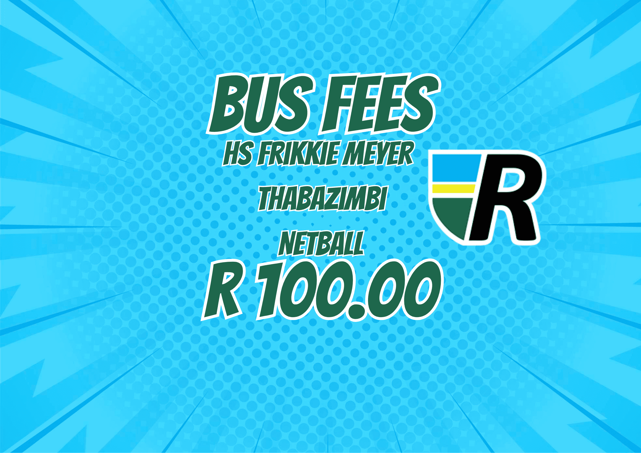 BUS FEES Netball HS Frikkie Meyer