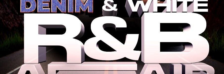 THE DENIM & WHITE RNB AFFAIR