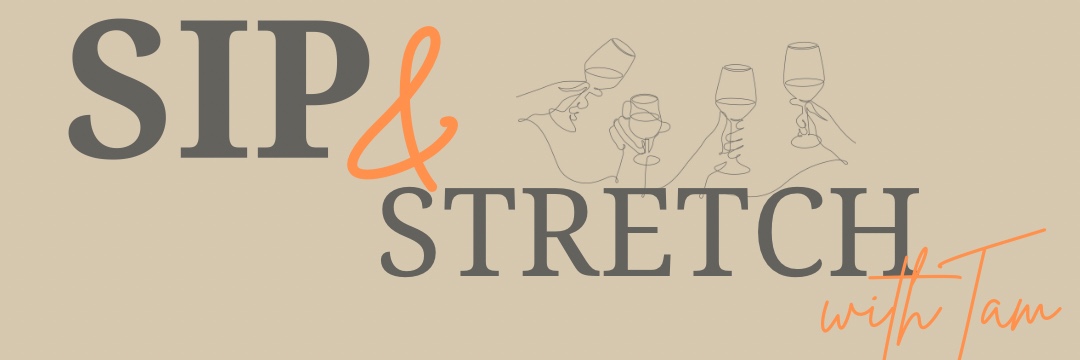 Sip&Stretch with Tam