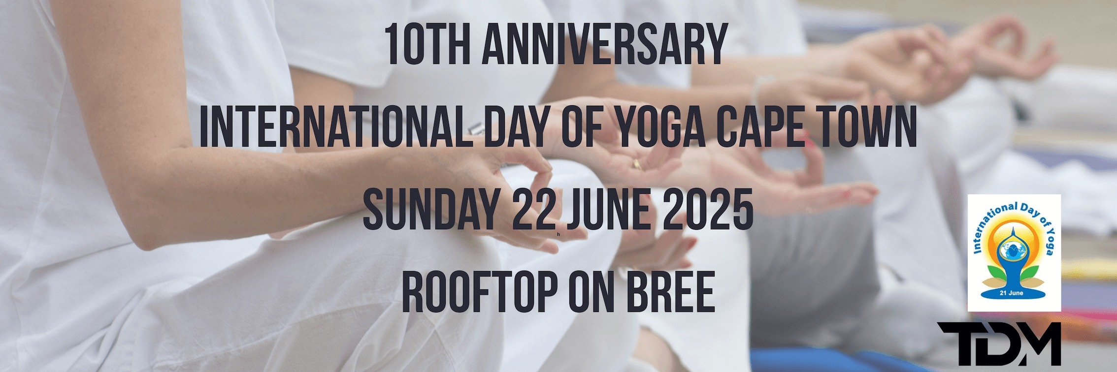 10th anniversary of International Day of Yoga 2025 powered by TD Markets & Joëlle Sleebos at Rooftop on Bree on 22 June