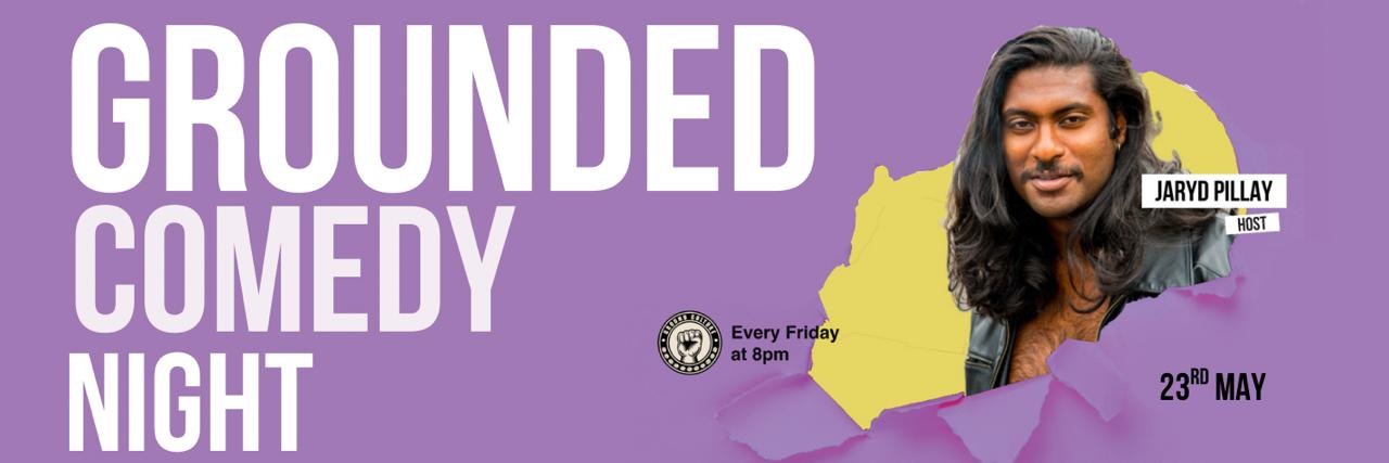 Grounded Comedy hosted by Jaryd Pillay