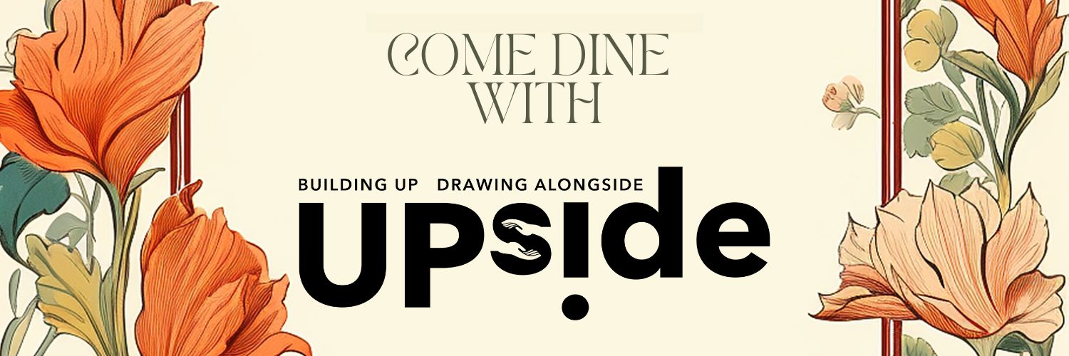 Come Dine with Upside Fundraiser