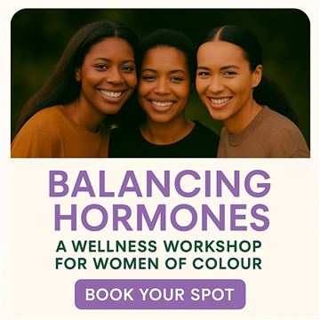 Balancing Hormones: A Wellness Workshop for Women of Colour photo 1