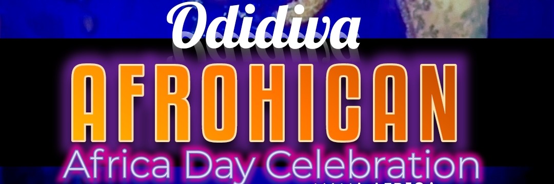 AFROHICAN - Africa Day Celebration hosted by Odidiva