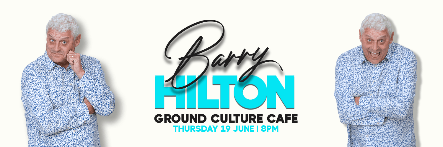 Barry Hilton LIVE at Ground Culture