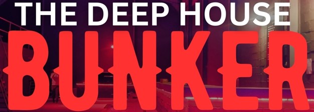 THE DEEPHOUSE BUNKER