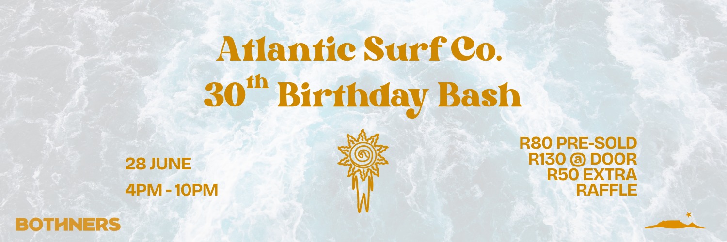 Atlantic Surf 30th Birthday bash - Soul Surf Gathering