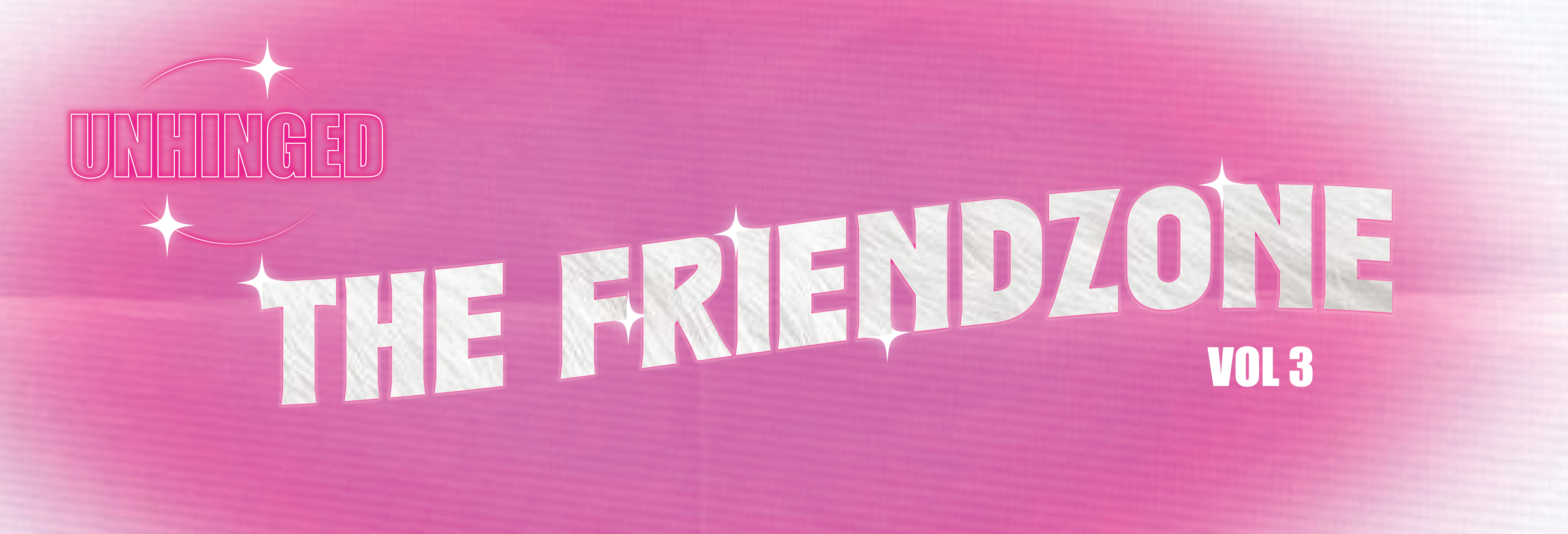 UNHINGED: THE FRIEND ZONE