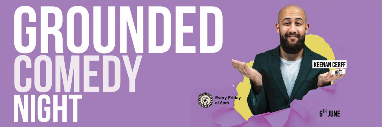 Keenan Cerff Hosts Grounded Comedy