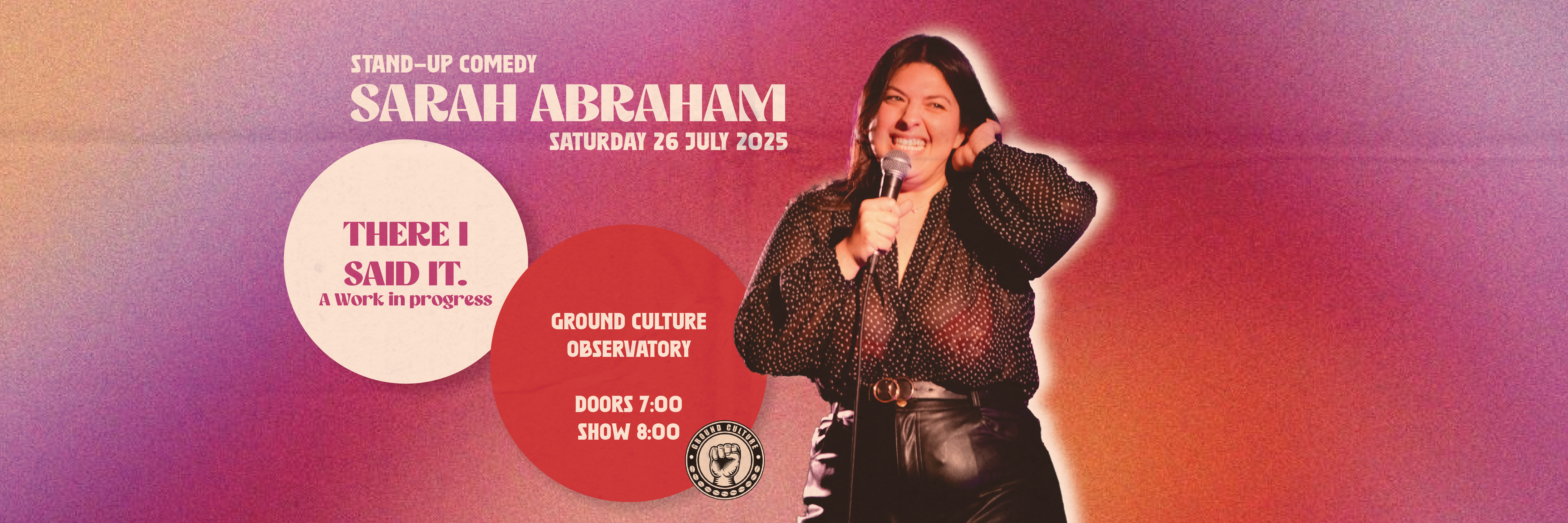 Sarah Abraham "A work In Progress Comedy Show"