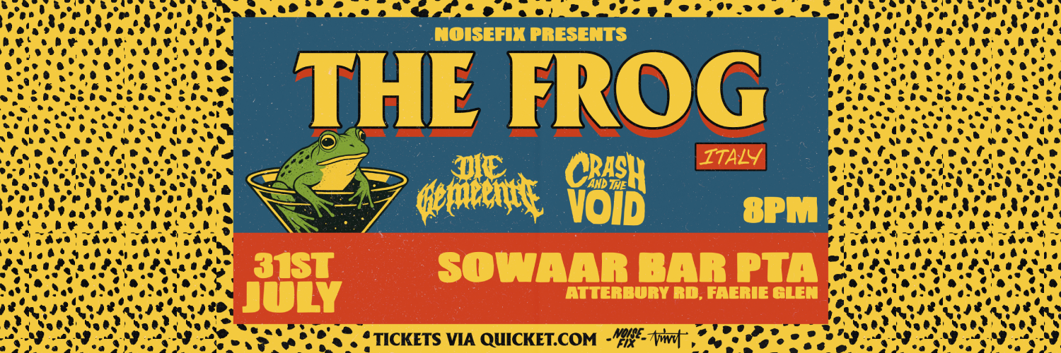 NOISEFIX PRESENTS: The Frog (ITA) live at Sowaar Bar (PTA)