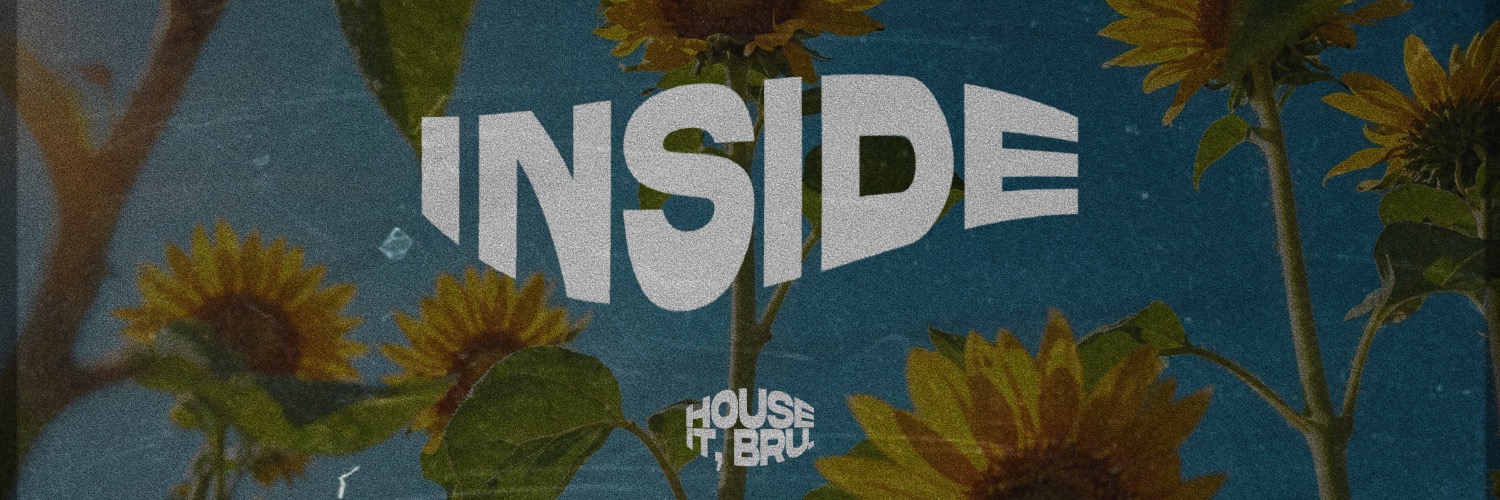 INSIDE by HOUSE IT, BRU