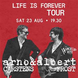 Arno Carstens & Albert Frost - Life is Forever TOUR