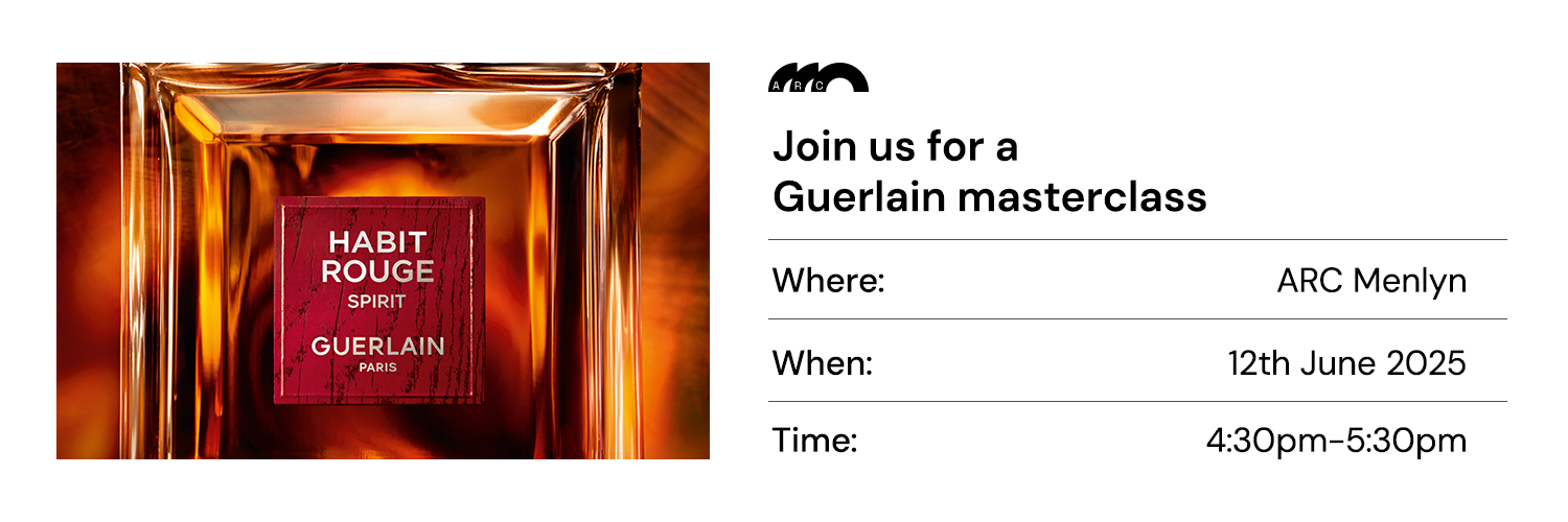 ARC X Guerlain Masterclass ARC Menlyn