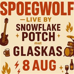 Spoegwolf & Glaskas live by Snowflake, Potch