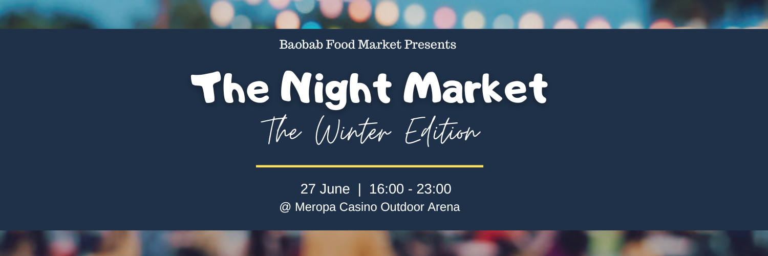 Baobab Night Market: The Winter Edition